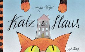 Katz & Haus von Vogel,  Anja