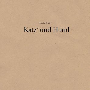 Katz und Hund von Kinzel,  Carola