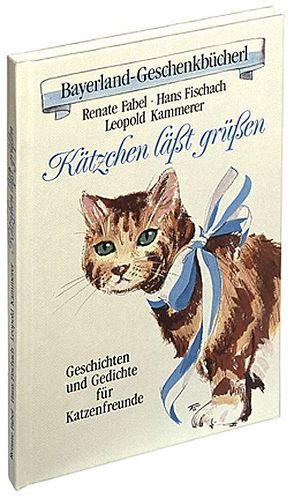 Kätzchen lässt grüssen von Fabel,  Renate, Fischach,  Hans, Kammerer,  Leopold