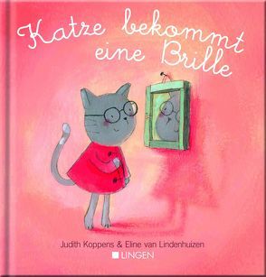 Katze bekommt eine Brille von Koppens,  Judith, van Lindenhuizen,  Eline