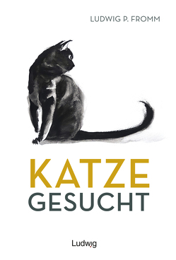 Katze gesucht von Fromm,  Ludwig P.