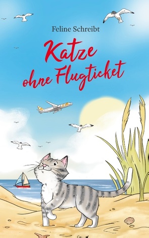 Katze ohne Flugticket von Schreibt,  Feline