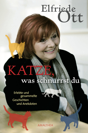 Katze, was schnurrst du von Ott,  Elfriede