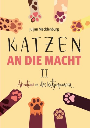 Katzen an die Macht / Katzen an die Macht II von Mecklenburg,  Juljan