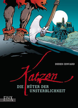 Katzen – Die Hüter der Unsternlichkeit von Convard,  Didier