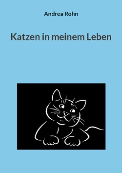 Katzen in meinem Leben von Rohn,  Andrea