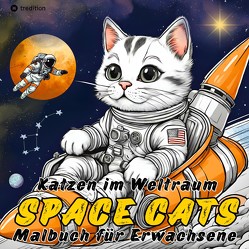 Katzen Malbuch Space Cats Ausmalbuch für Erwachsene, Frauen, Teenager mit 30 Motiven Katzen im Weltall Gute Laune Malbuch, Geschenk für Katzen-Fans, Katzenliebhaber von Cats,  Nougie, Kooper,  Kenya