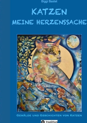 Katzen – Meine Herzenssache von Bastet,  Biggi