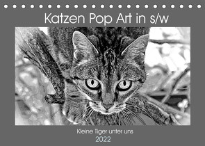 Katzen Pop Art in s/w – Kleine Tiger unter uns (Tischkalender 2022 DIN A5 quer) von Bönner,  Marion