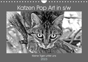 Katzen Pop Art in s/w – Kleine Tiger unter uns (Wandkalender 2023 DIN A4 quer) von Bönner,  Marion