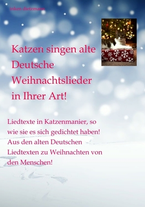 Katzen singen alte Deutsche Weihnachtslieder in Ihrer Art! von dietzmann,  inken