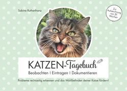 Katzen-Tagebuch – Beobachten – Eintragen – Dokumentieren von Ruthenfranz,  Sabine