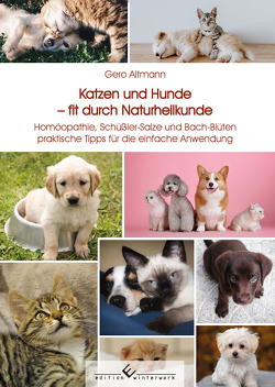 Katzen und Hunde fit durch Naturheilkunde von Altmann,  Gero