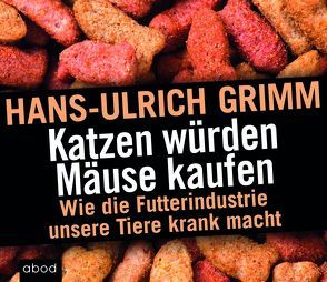 Katzen würden Mäuse kaufen von Grimm,  Hans-Ulrich, Harbauer,  Martin