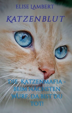 Katzenblut von Götz Fotografie,  Alexandra, Lambert,  Elise