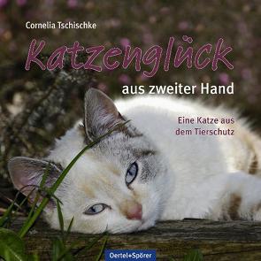 Katzenglück aus zweiter Hand von Tschischke,  Cornelia