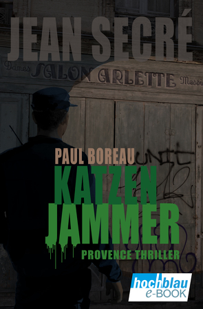 Katzenjammer: Provence Thriller (Paul Boreau 1) von Secré,  Jean