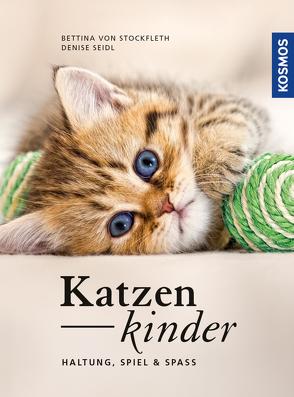 Katzenkinder von Seidl,  Denise, Stockfleth,  Bettina von