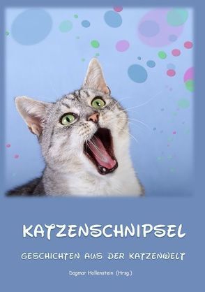 Katzenschnipsel von Hollenstein,  Dagmar