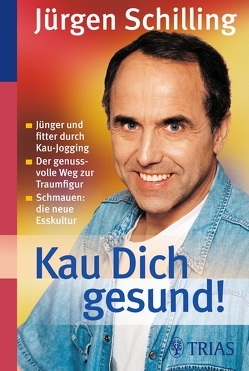 Kau Dich gesund! von Kollo,  Marguerite, Schilling,  Jürgen