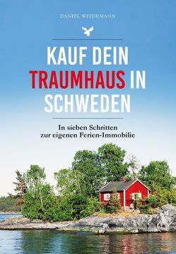 Kauf dein Traumhaus in Schweden von Weidemann,  Daniel