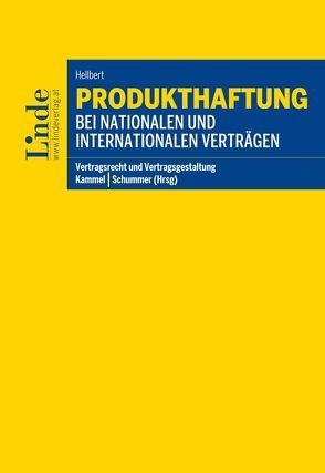 Produkthaftung bei nationalen und internationalen Verträgen von Hellbert,  Karina, Kammel,  Armin, Schummer,  Gerhard