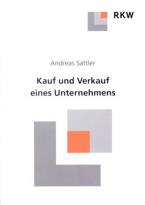 Kauf und Verkauf eines Unternehmens. von Sattler,  Andreas