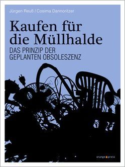 Kaufen für die Müllhalde von Dannoritzer,  Cosima, Reuß,  Jürgen