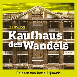 Kaufhaus des Wandels von Aljinovic,  Boris, Mai,  August