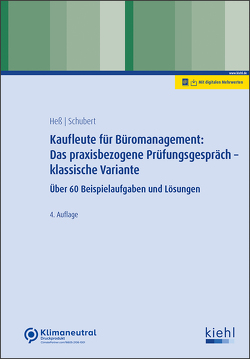 Kaufleute für Büromanagement: Das praxisbezogene Prüfungsgespräch – klassische Variante von Heß,  Ute, Schubert,  Michaela