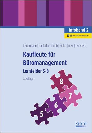 Kaufleute für Büromanagement – Infoband 2 von Bettermann,  Verena, Hankofer,  Sina Dorothea, Lomb,  Ute, Nolte,  Nicole, Ried,  Tina, Voert,  Ulrich