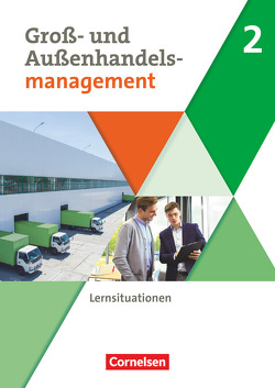 Kaufleute im Groß- und Außenhandelsmanagement – Ausgabe 2020 – Band 2 von Grosch,  Claudia, Piek,  Michael, Rottmeier,  Michael, Schnettler,  Josef, von den Bergen,  Hans-Peter