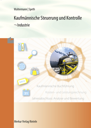 Kaufmännische Steuerung und Kontrolle – Industrie von Speth,  Hermann, Waltermann,  Aloys