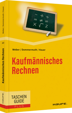 Kaufmännisches Rechnen von Dommermuth,  Thomas, Hauer,  Michael, Weber,  Manfred