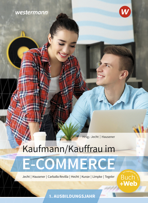 Kaufmann/Kauffrau im E-Commerce von Carballo Revilla,  Alberto, Hausener,  Svenja, Hecht,  Sebastian, Jecht,  Hans, Kunze,  Marcel, Limpke,  Peter, Tegeler,  Rainer