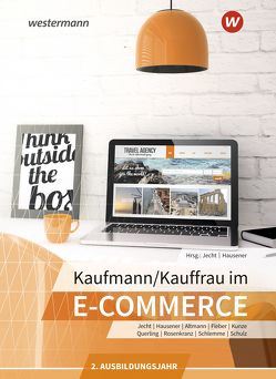 Kaufmann/Kauffrau im E-Commerce von Altmann,  Loredana, Fieber,  Tobias, Hausener-Witkovsky,  Svenja, Jecht,  Hans, Kunze,  Marcel, Rosenkranz,  Felix, Rosenkranz,  Nadine, Schlemme,  Janina, Schulz,  Caroline