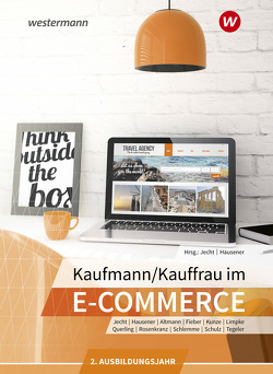 Kaufmann/Kauffrau im E-Commerce von Altmann-Riebau,  Loredana, Fieber,  Tobias, Hausener-Witkovsky,  Svenja, Jecht,  Hans, Jersch,  Janina, Kunze,  Marcel, Limpke,  Peter, Rosenkranz,  Felix, Rosenkranz,  Nadine, Schulz,  Caroline, Schulz,  Dominik, Tegeler,  Rainer