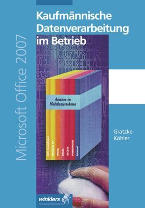 Kaufmännische Datenverarbeitung im Betrieb von Gratzke,  Jürgen, Koehler,  Bernd