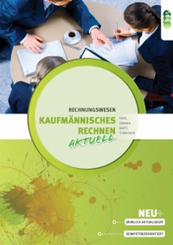 Kaufmännisches Rechnen aktuell von Bartz,  Sabine, Krämer,  Peter, Pertl,  Josef, Tonninger,  Monika