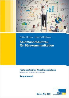 Kaufmann/Kauffrau für Bürokommunikation von Knauer,  Sabine, Schlotthauer,  Hans