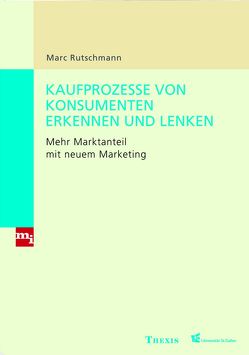 Kaufprozesse von Konsumenten erkennen und lenken von Rutschmann,  Marc