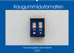 Kaugummiautomaten (Wandkalender 2023 DIN A2 quer) von Müller,  Christoph