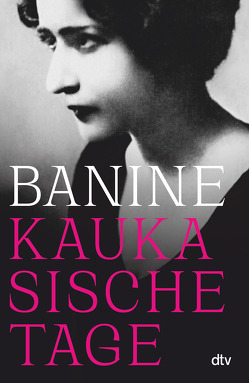 Kaukasische Tage von Bach,  Bettina, Banine