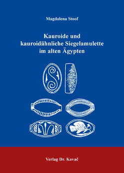 Kauroide und kauroidähnliche Siegelamulette im alten Ägypten von Stoof,  Magdalena