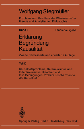 Kausalitätsprobleme, Determinismus und Indeterminismus Ursachen und Inus-Bedingungen Probabilistische Theorie und Kausalität von Stegmüller,  Wolfgang