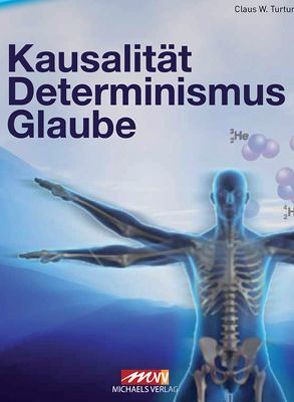 Kausalität, Determinismus Glaube von Turtur,  Claus