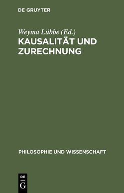 Kausalität und Zurechnung von Lübbe,  Weyma