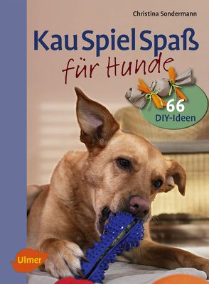 Kauspielspaß für Hunde von Sondermann,  Christina