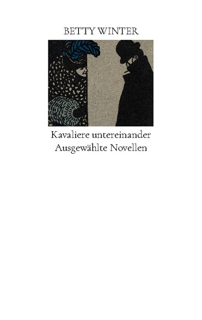 Kavaliere untereinander von Opitz,  Christian Nikolaus, Winter,  Betty