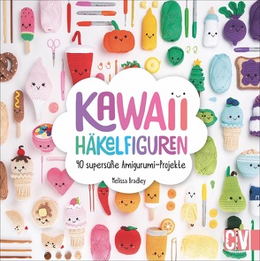 Kawaii Häkelfiguren von Bradley,  Melissa, Korch,  Katrin